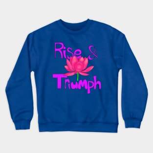 Rise Like A Lotus & Triumph Crewneck Sweatshirt